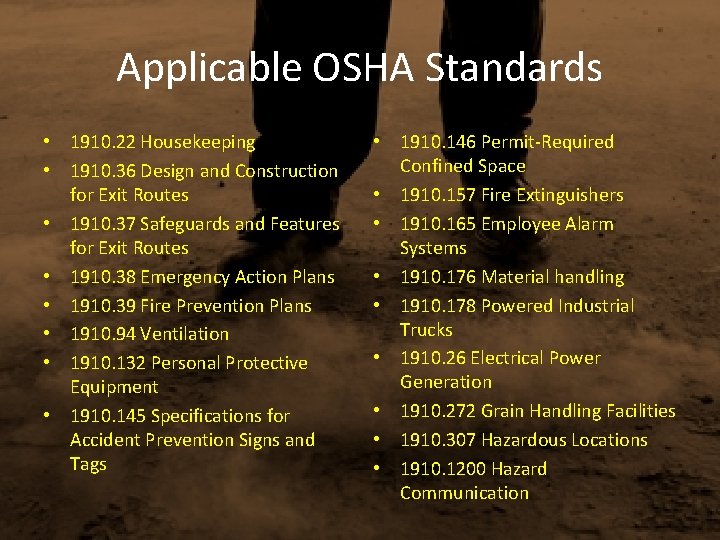 Applicable OSHA Standards • 1910. 22 Housekeeping • 1910. 36 Design and Construction for