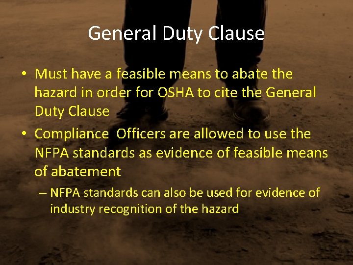 General Duty Clause • Must have a feasible means to abate the hazard in