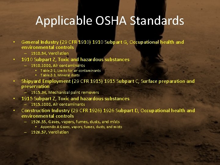 Applicable OSHA Standards • General Industry (29 CFR 1910) 1910 Subpart G, Occupational health