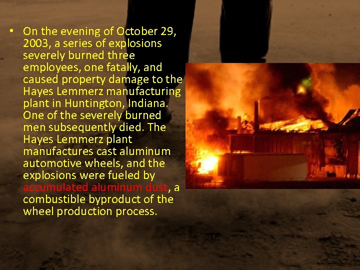  • On the evening of October 29, 2003, a series of explosions severely