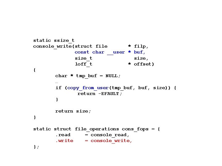 static ssize_t console_write(struct file * filp, const char __user * buf, size_t size, loff_t static ssize_t console_write(struct file * filp, const char __user * buf, size_t size, loff_t