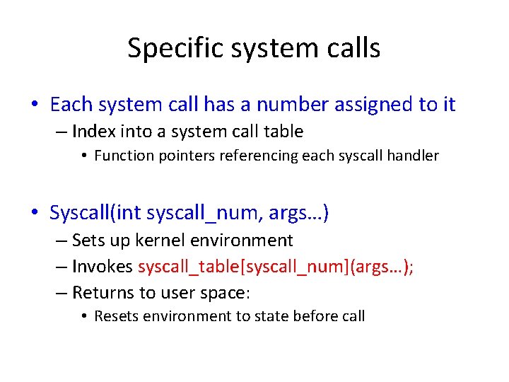Specific system calls • Each system call has a number assigned to it – Specific system calls • Each system call has a number assigned to it –