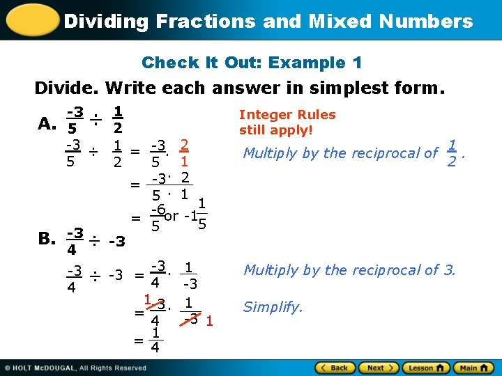 Dividing Fractions and Mixed Numbers Check It Out: Example 1 Divide. Write each answer