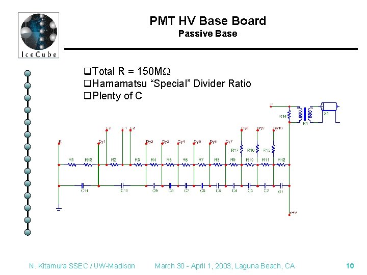 PMT HV Base Board Passive Base q. Total R = 150 MW q. Hamamatsu