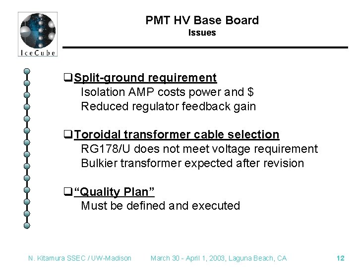PMT HV Base Board Issues q. Split-ground requirement Isolation AMP costs power and $