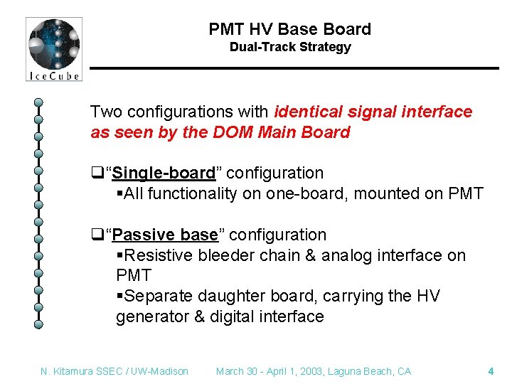 PMT HV Base Board Dual-Track Strategy Two configurations with identical signal interface as seen