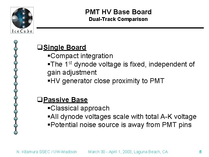 PMT HV Base Board Dual-Track Comparison q. Single Board §Compact integration §The 1 st