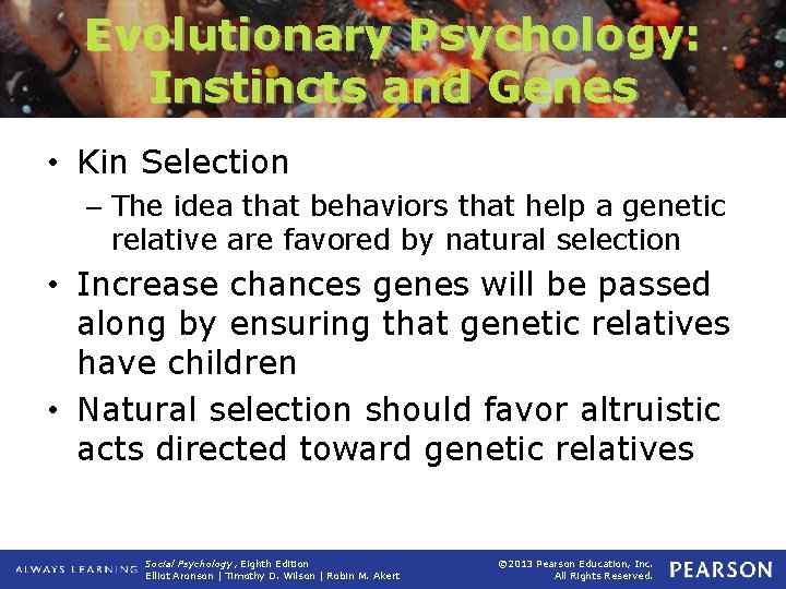 Evolutionary Psychology: Instincts and Genes • Kin Selection – The idea that behaviors that