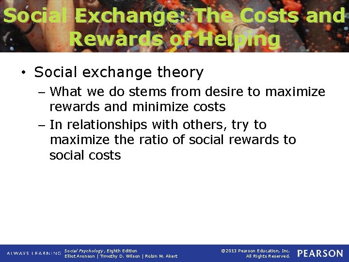 Social Exchange: The Costs and Rewards of Helping • Social exchange theory – What