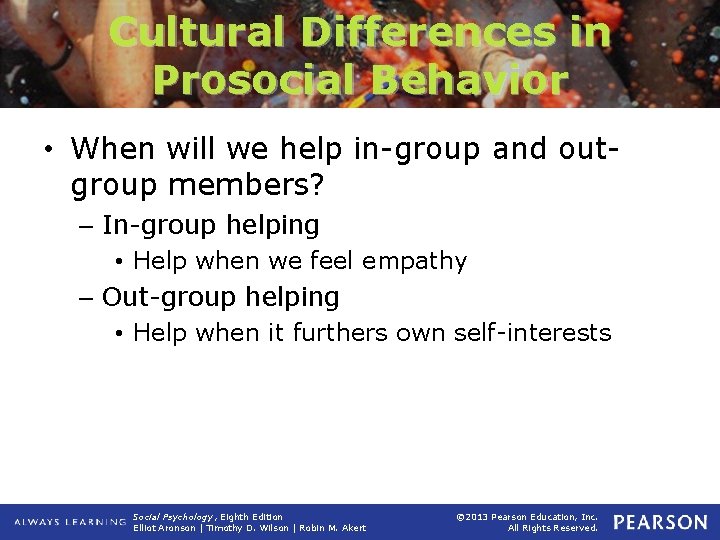 Cultural Differences in Prosocial Behavior • When will we help in-group and outgroup members?