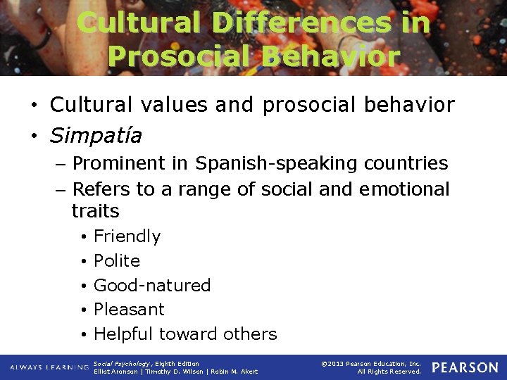 Cultural Differences in Prosocial Behavior • Cultural values and prosocial behavior • Simpatía –