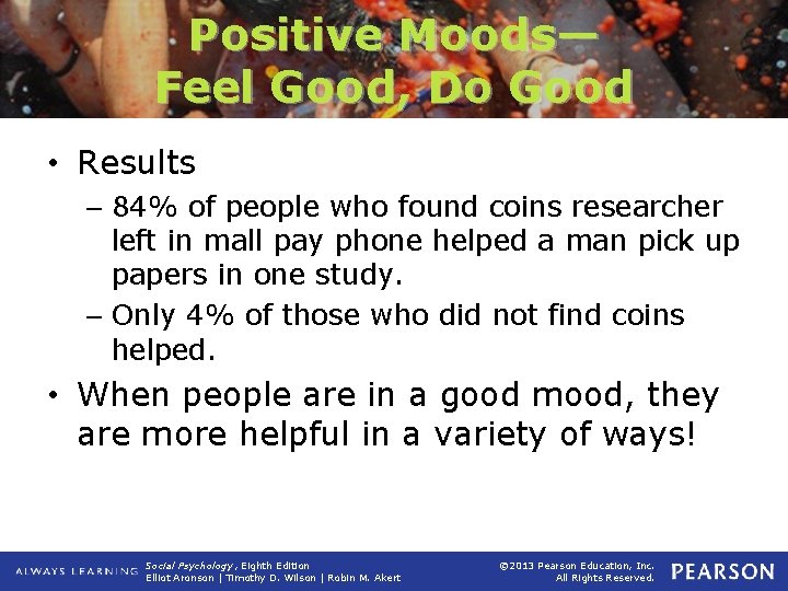 Positive Moods— Feel Good, Do Good • Results – 84% of people who found