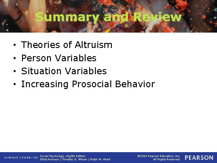 Summary and Review • • Theories of Altruism Person Variables Situation Variables Increasing Prosocial