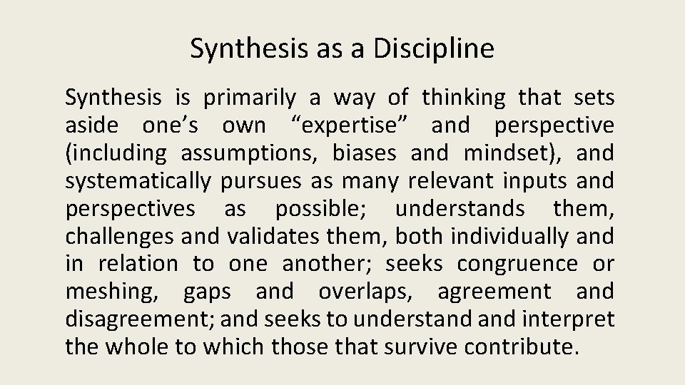 Synthesis as a Discipline Synthesis is primarily a way of thinking that sets aside