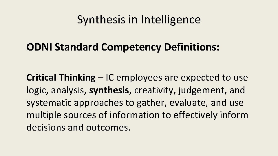 Synthesis in Intelligence ODNI Standard Competency Definitions: Critical Thinking – IC employees are expected