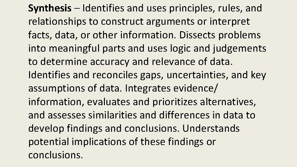 Synthesis – Identifies and uses principles, rules, and relationships to construct arguments or interpret