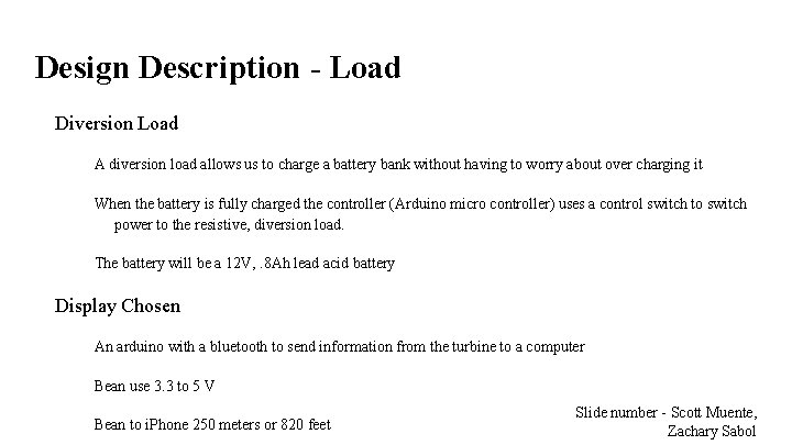 Design Description - Load Diversion Load A diversion load allows us to charge a