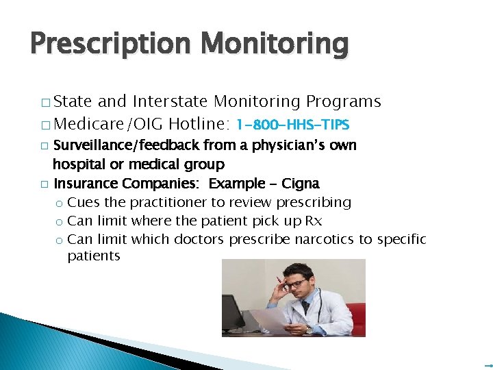 Prescription Monitoring � State and Interstate Monitoring Programs � Medicare/OIG Hotline: 1 -800 -HHS-TIPS