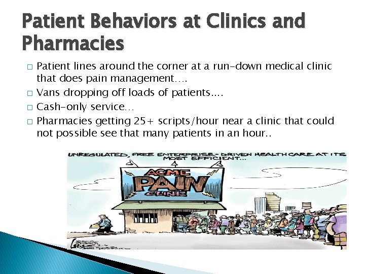 Patient Behaviors at Clinics and Pharmacies � � Patient lines around the corner at