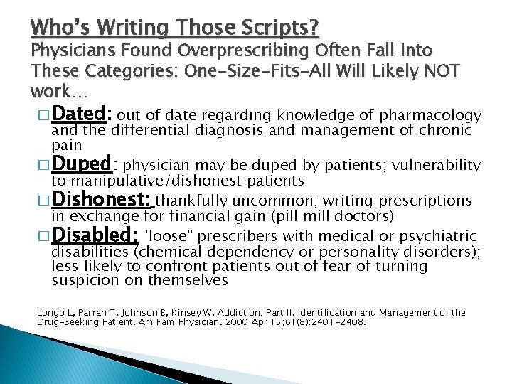 Who’s Writing Those Scripts? Physicians Found Overprescribing Often Fall Into These Categories: One-Size-Fits-All Will