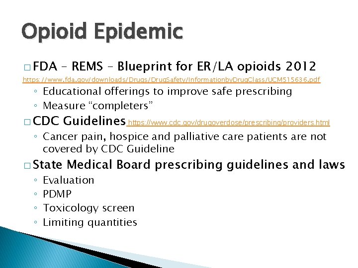 Opioid Epidemic � FDA – REMS – Blueprint for ER/LA opioids 2012 https: //www.
