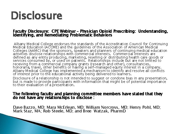 Disclosure Faculty Disclosure: CPE Webinar – Physician Opioid Prescribing: Understanding, Identifying, and Remediating Problematic