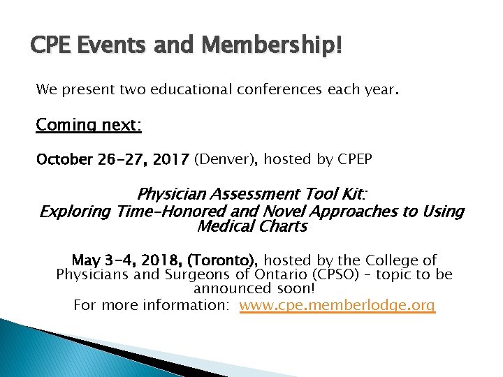 CPE Events and Membership! We present two educational conferences each year. Coming next: October