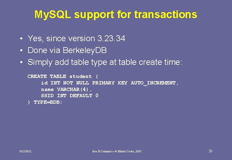 My. SQL support for transactions • Yes, since version 3. 23. 34 • Done