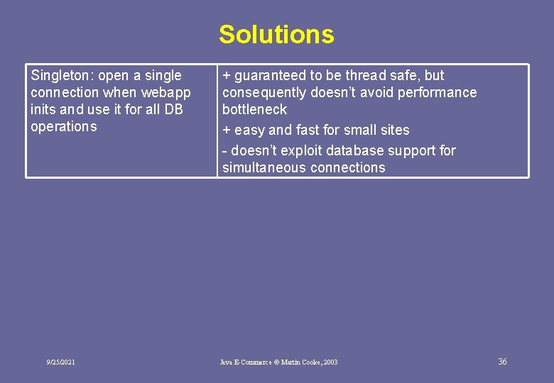 Solutions Singleton: open a single connection when webapp inits and use it for all