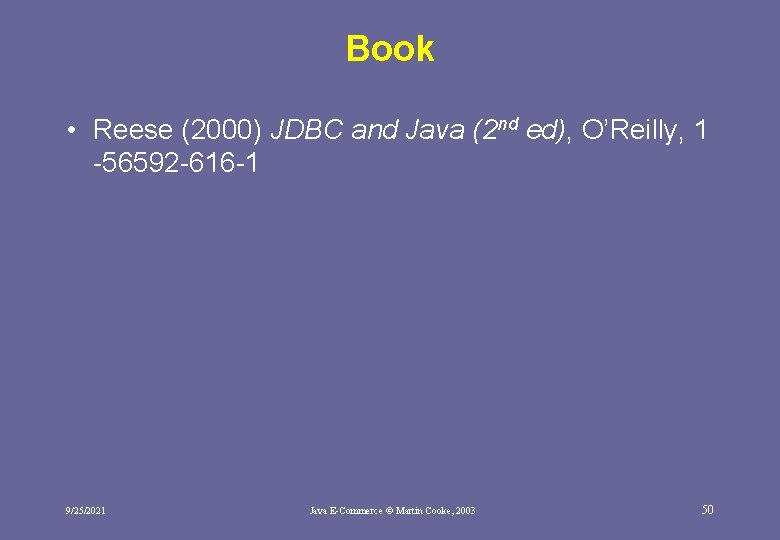 Book • Reese (2000) JDBC and Java (2 nd ed), O’Reilly, 1 -56592 -616