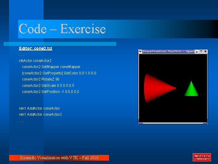 Code – Exercise Editor: cone 3. tcl. . . vtk. Actor cone. Actor 2