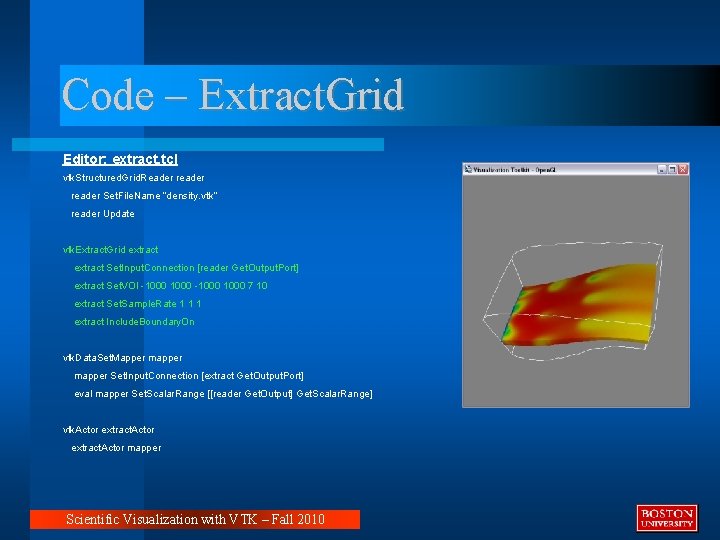 Code – Extract. Grid Editor: extract. tcl vtk. Structured. Grid. Reader reader Set. File.