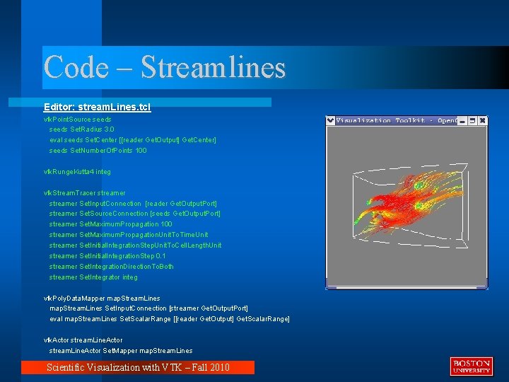 Code – Streamlines Editor: stream. Lines. tcl vtk. Point. Source seeds Set. Radius 3.