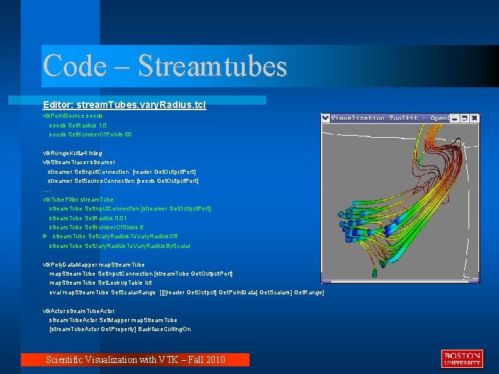 Code – Streamtubes Editor: stream. Tubes. vary. Radius. tcl vtk. Point. Source seeds Set.