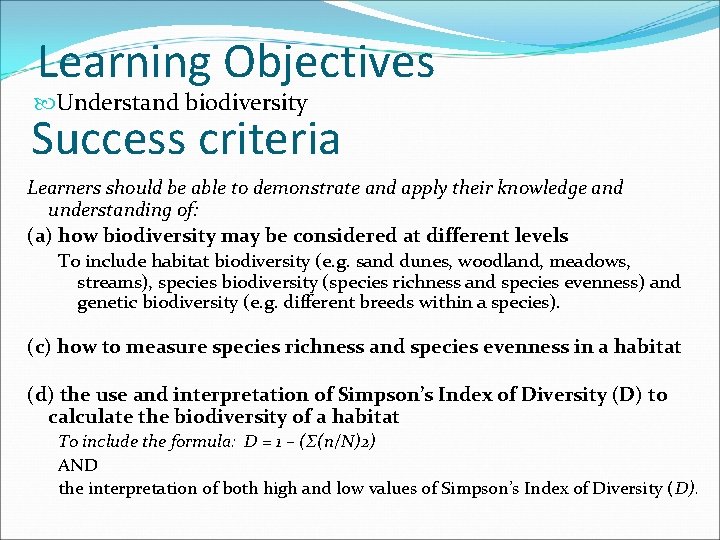 Learning Objectives Understand biodiversity Success criteria Learners should be able to demonstrate and apply