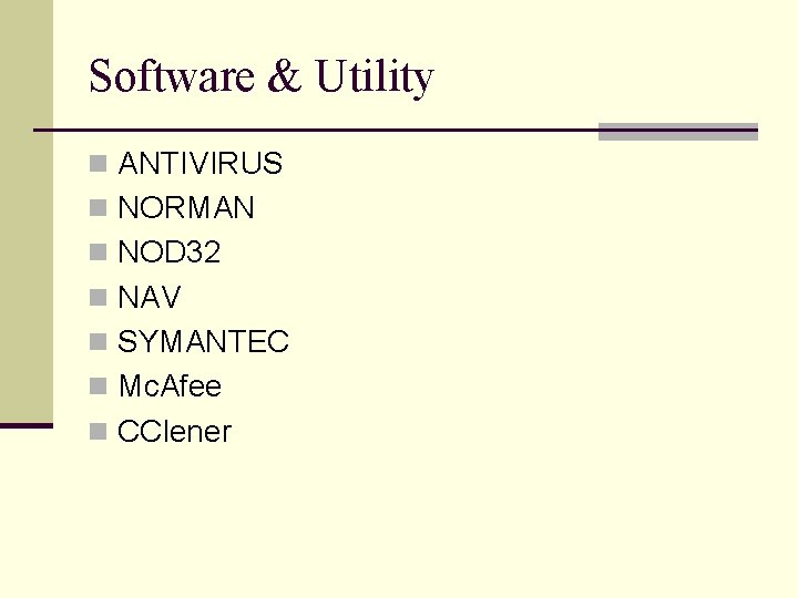 Software & Utility n ANTIVIRUS n NORMAN n NOD 32 n NAV n SYMANTEC