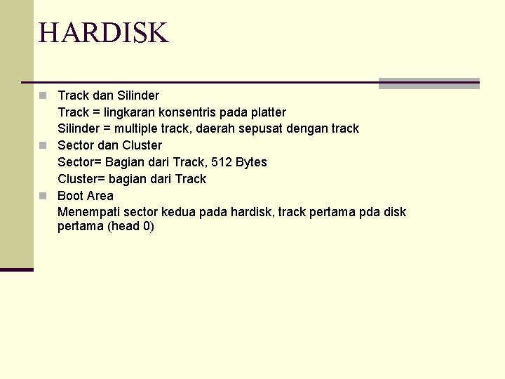 HARDISK n Track dan Silinder Track = lingkaran konsentris pada platter Silinder = multiple