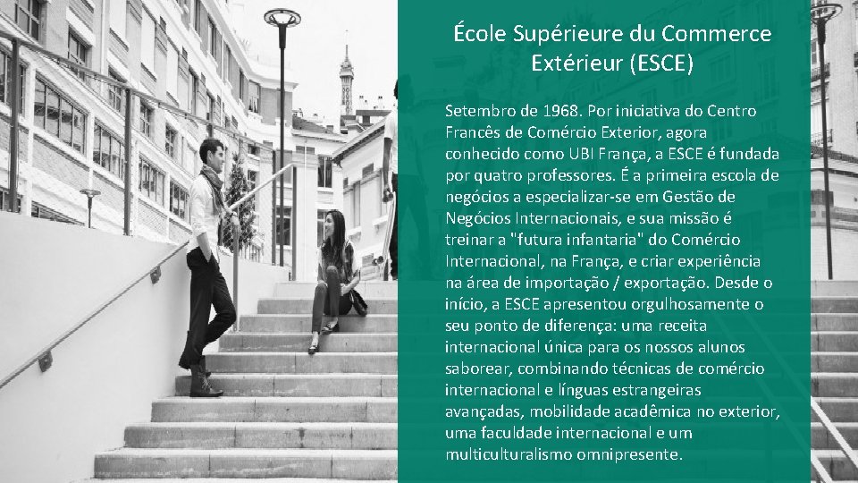 École Supérieure du Commerce Extérieur (ESCE) Setembro de 1968. Por iniciativa do Centro Francês