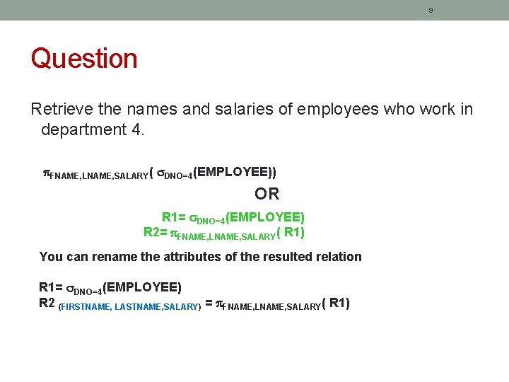 9 Question Retrieve the names and salaries of employees who work in department 4.