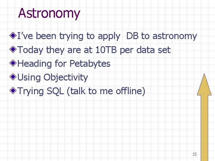 Astronomy I’ve been trying to apply DB to astronomy Today they are at 10