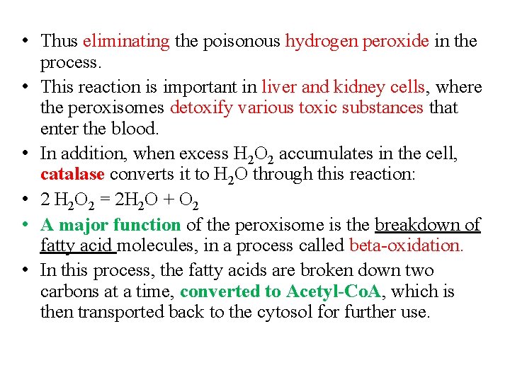  • Thus eliminating the poisonous hydrogen peroxide in the process. • This reaction