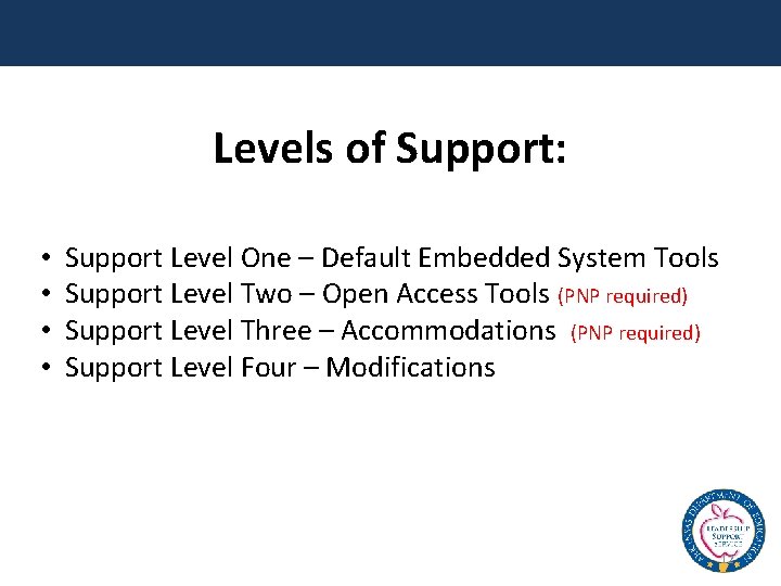 Levels of Support: • • Support Level One – Default Embedded System Tools Support