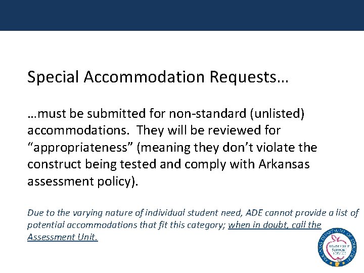 Special Accommodation Requests… …must be submitted for non-standard (unlisted) accommodations. They will be reviewed