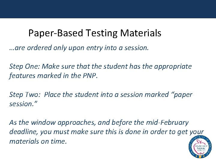 Paper-Based Testing Materials …are ordered only upon entry into a session. Step One: Make