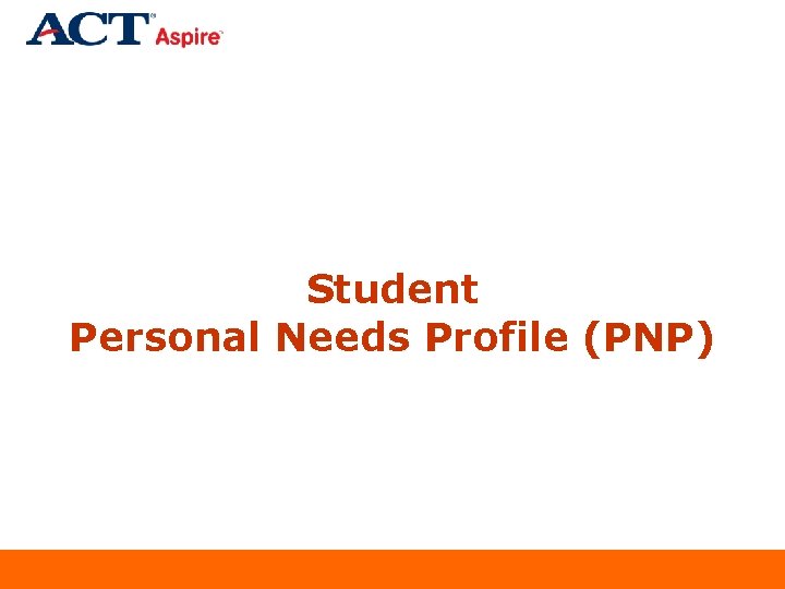 Student Personal Needs Profile (PNP) 