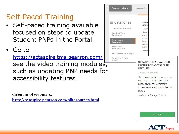 Self-Paced Training • Self-paced training available focused on steps to update Student PNPs in