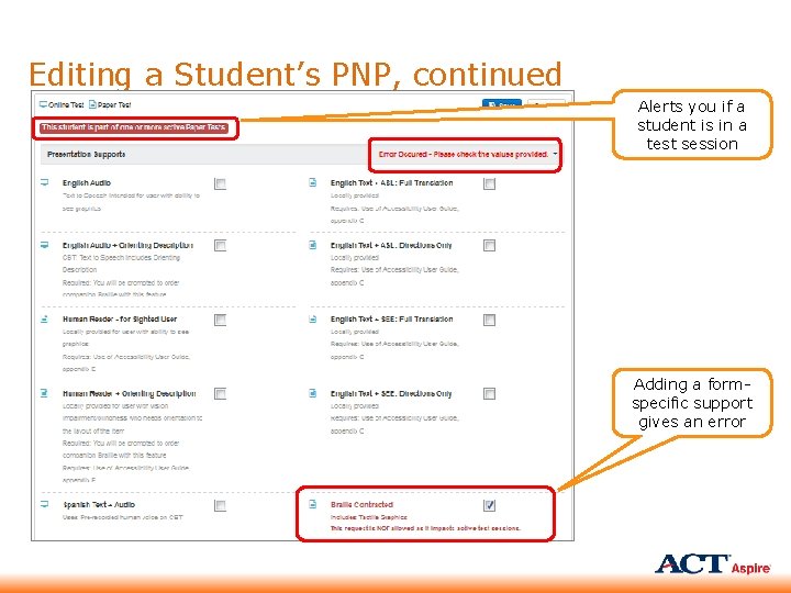 Editing a Student’s PNP, continued Alerts you if a student is in a test
