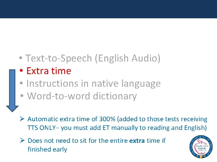  • Text-to-Speech (English Audio) • Extra time • Instructions in native language •