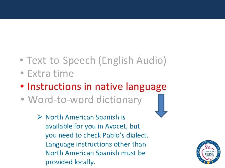  • Text-to-Speech (English Audio) • Extra time • Instructions in native language •