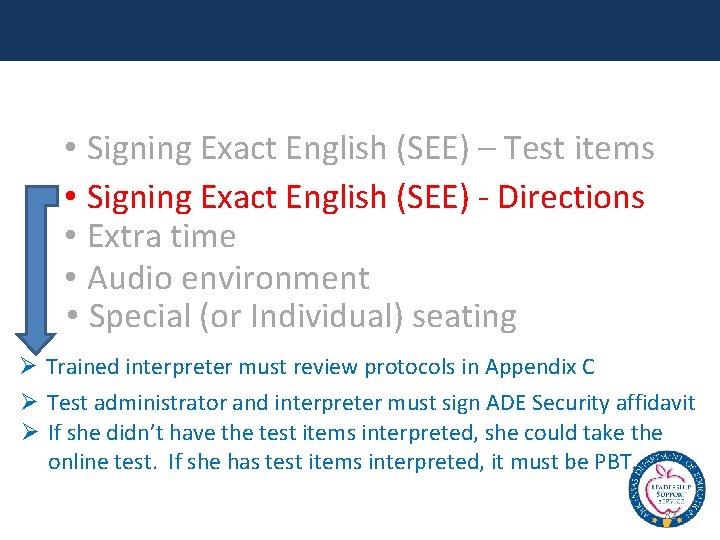  • Signing Exact English (SEE) – Test items • Signing Exact English (SEE)